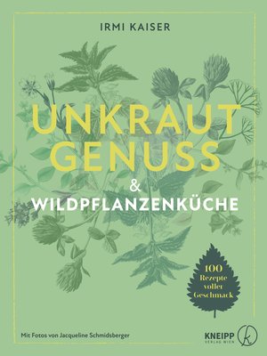 cover image of Unkrautgenuss & Wildpflanzenküche